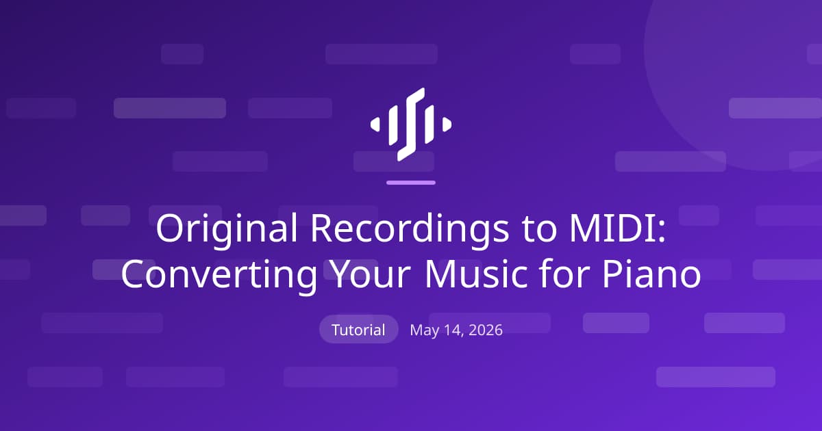 Converting your original recordings into MIDI for piano work: source prep, the conversion step, cleanup, and what to do next