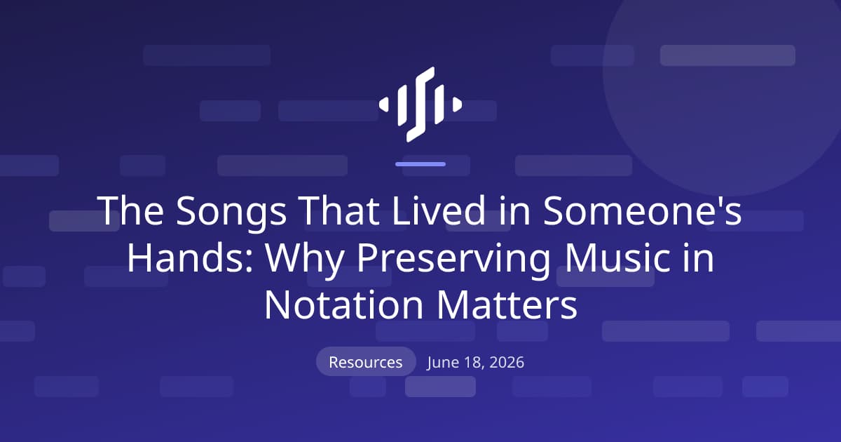 Preserving music in notation: writing down a family tune or your own playing before it fades from memory